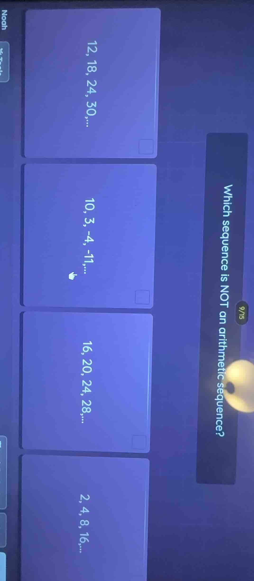 which sequence is not an arithmetic sequence? 12, 18, 24, 30,... 10, 3,…