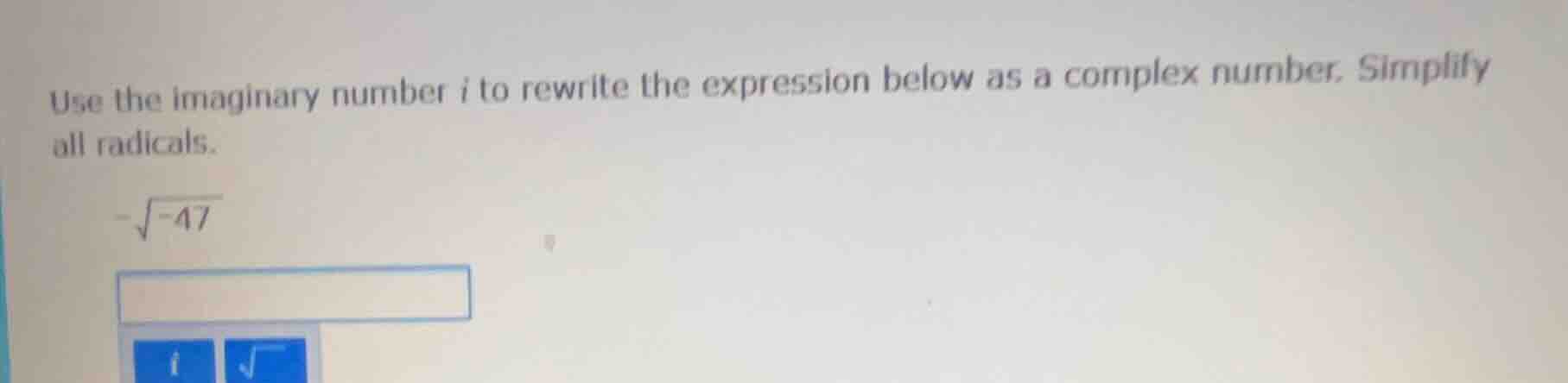 use the imaginary number i to rewrite the expression below as a complex…