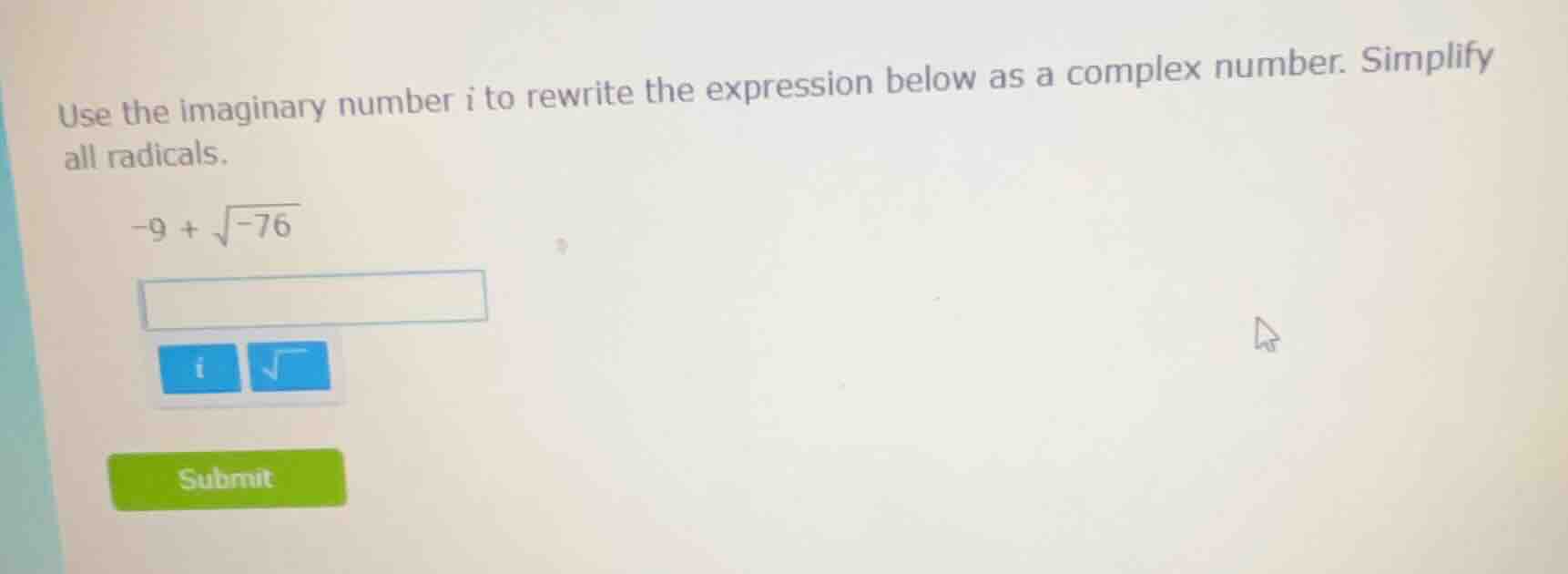 use the imaginary number i to rewrite the expression below as a complex…