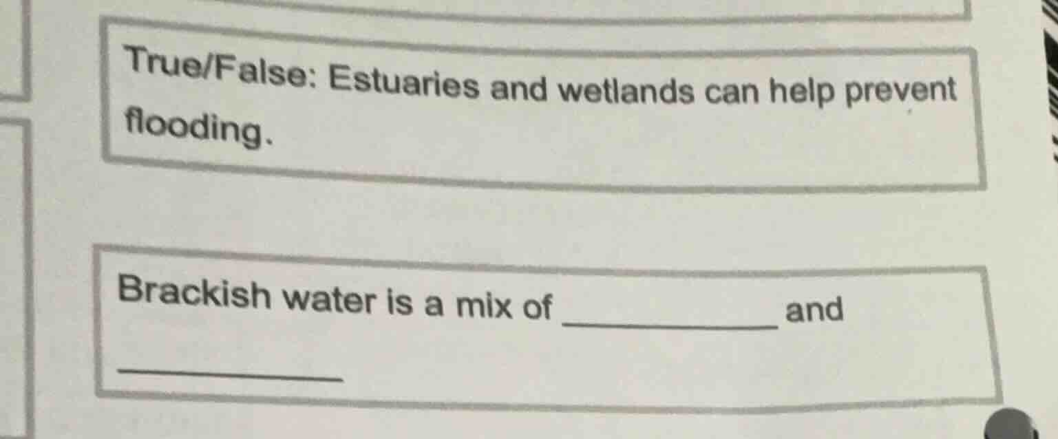 true/false: estuaries and wetlands can help prevent flooding. brackish …