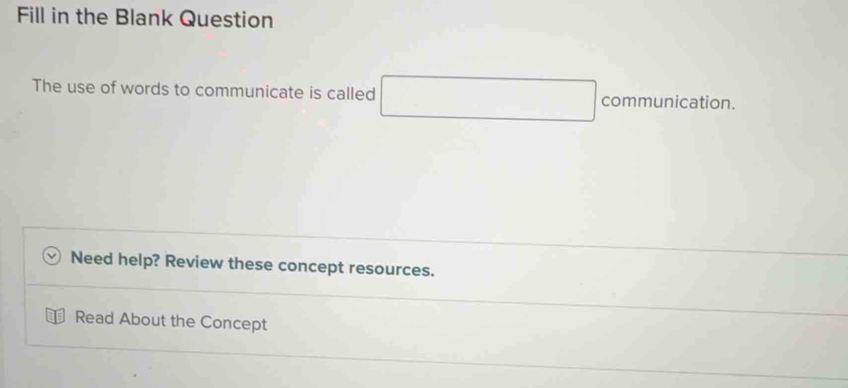 fill in the blank question the use of words to communicate is called co…