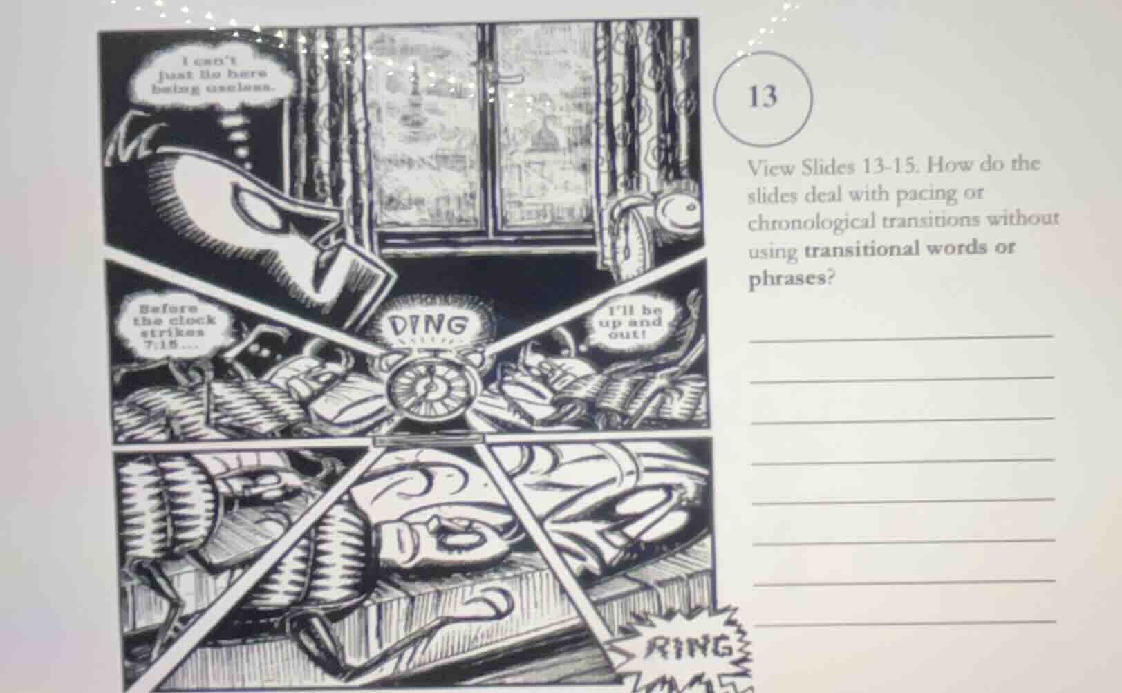 13 view slides 13 - 15. how do the slides deal with pacing or chronolog…