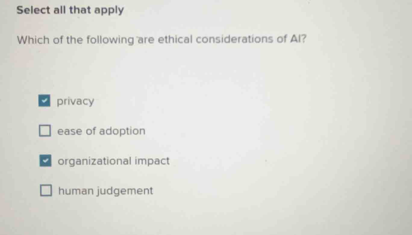 select all that apply which of the following are ethical considerations…
