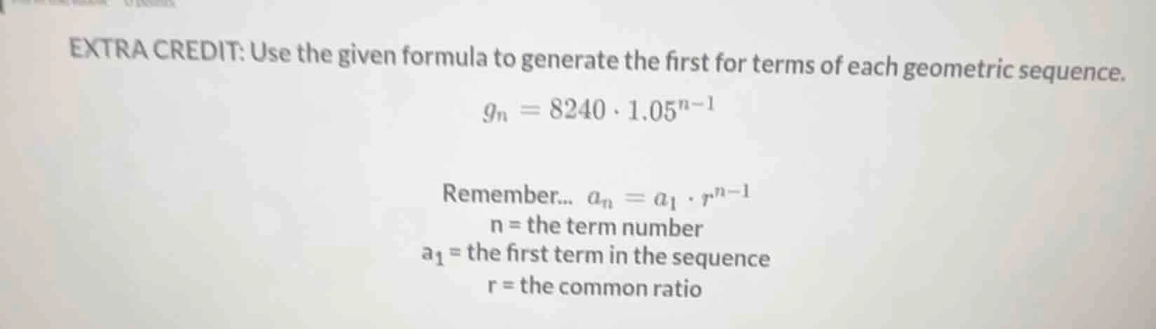 extra credit: use the given formula to generate the first for terms of …