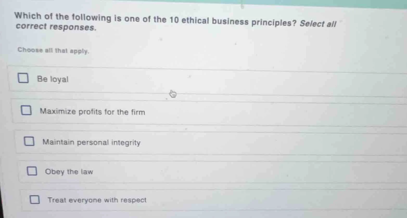 which of the following is one of the 10 ethical business principles? se…