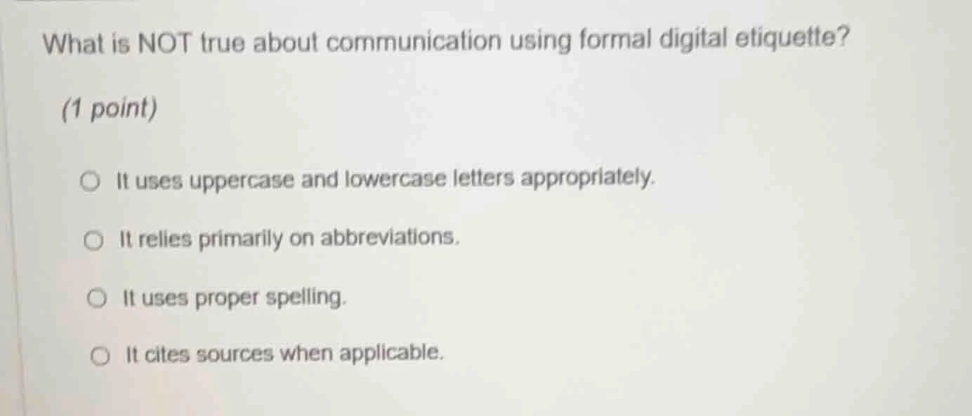 what is not true about communication using formal digital etiquette? (1…