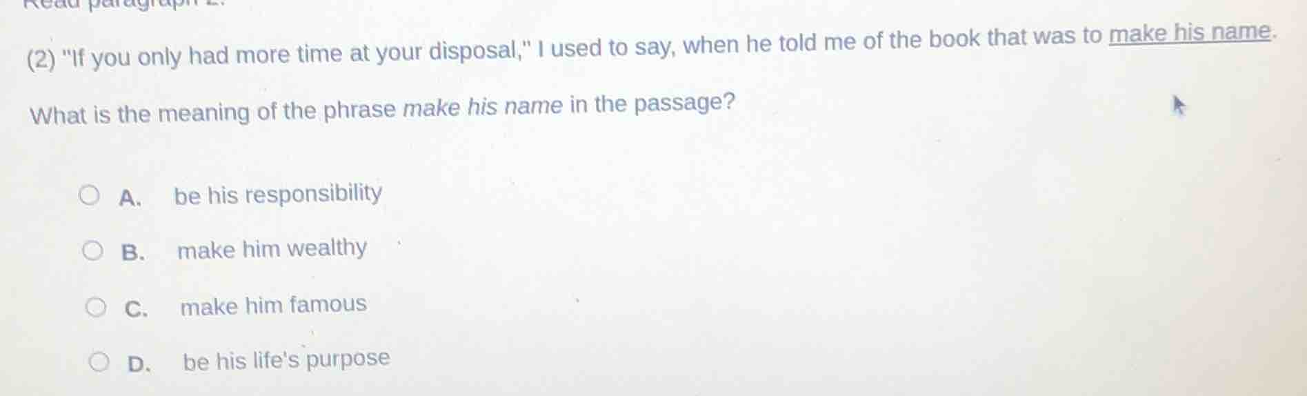 (2) \if you only had more time at your disposal,\ i used to say, when h…