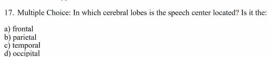 17. multiple choice: in which cerebral lobes is the speech center locat…