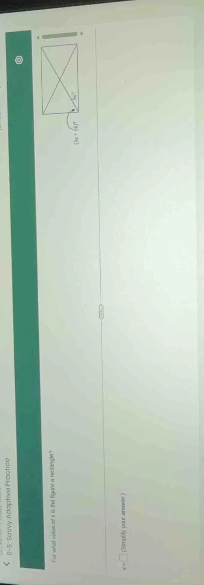 for what value of x is the figure a rectangle? (x + 16)° 3x° simplify y…