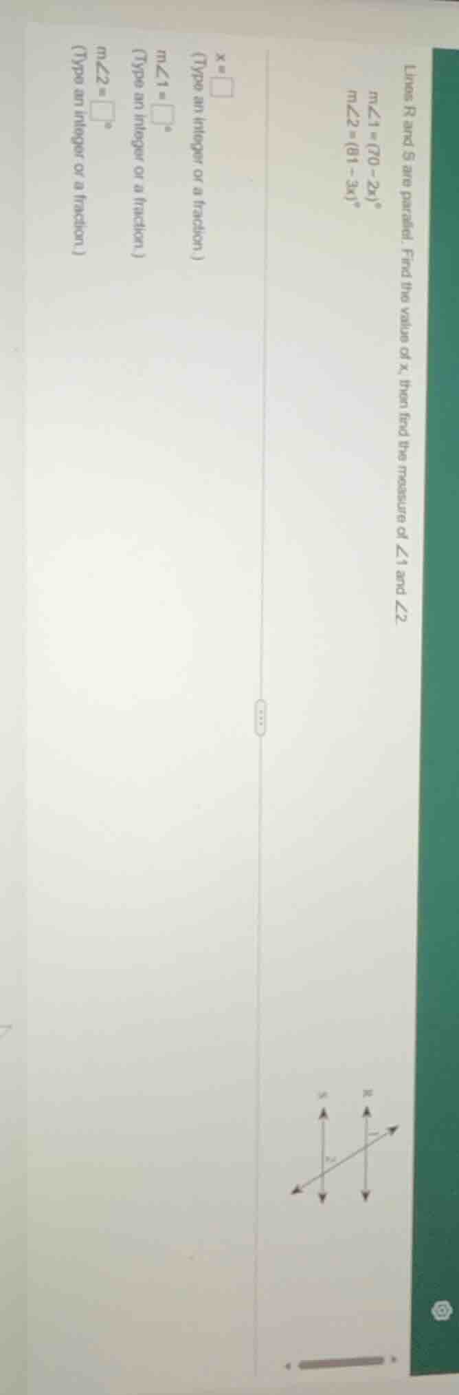 lines r and s are parallel. find the value of x, then find the measure …