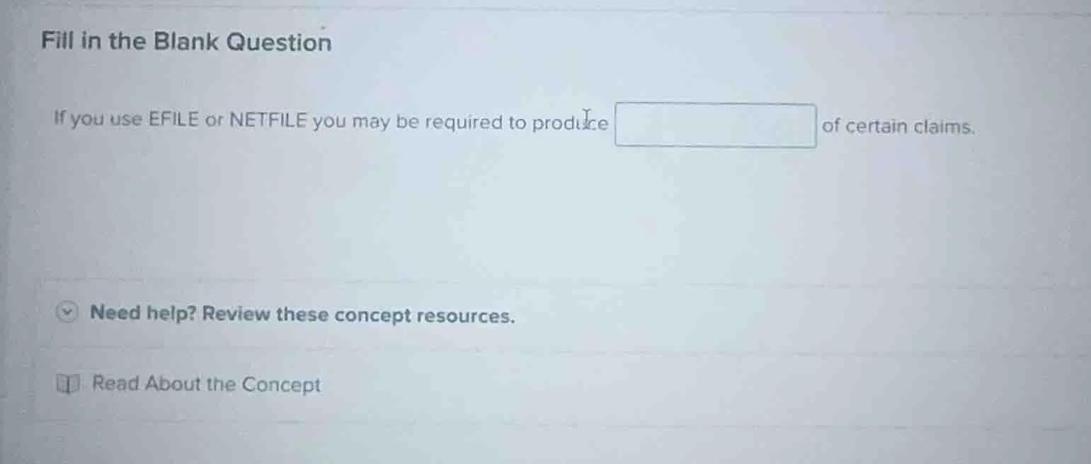fill in the blank question if you use efile or netfile you may be requi…