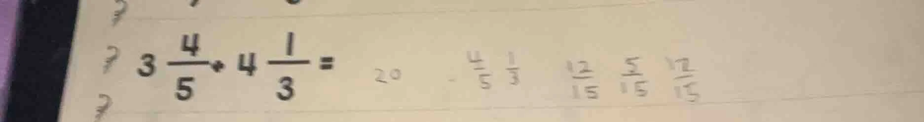 3\\frac{4}{5} + 4\\frac{1}{3} =