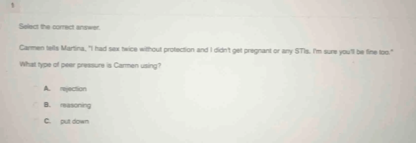 select the correct answer. carmen tells martina, \i had sex twice witho…