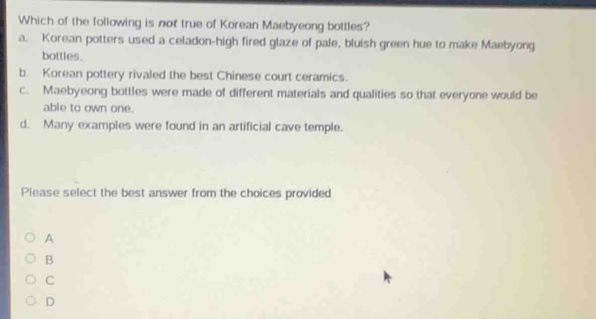 which of the following is not true of korean maebyeong bottles? a. kore…