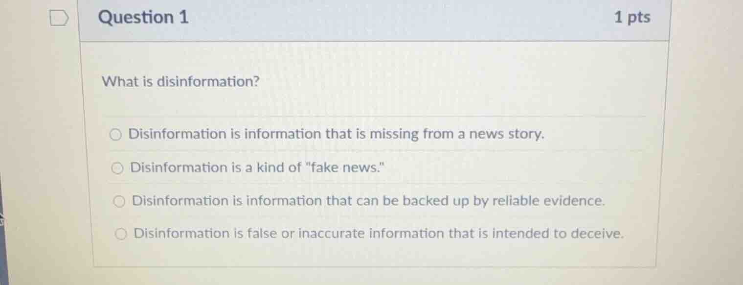question 1 1 pts what is disinformation? disinformation is information …