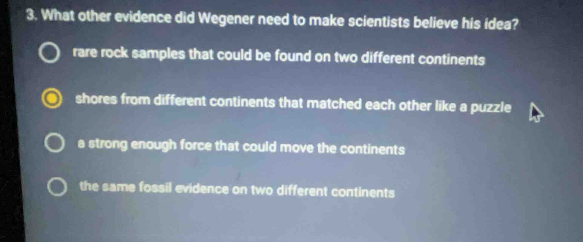 3. what other evidence did wegener need to make scientists believe his …