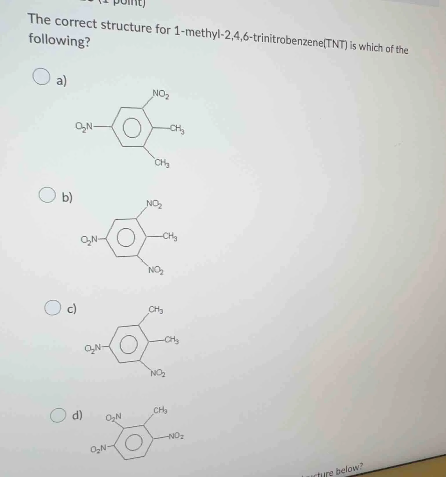the correct structure for 1 - methyl - 2,4,6 - trinitrobenzene(tnt) is …