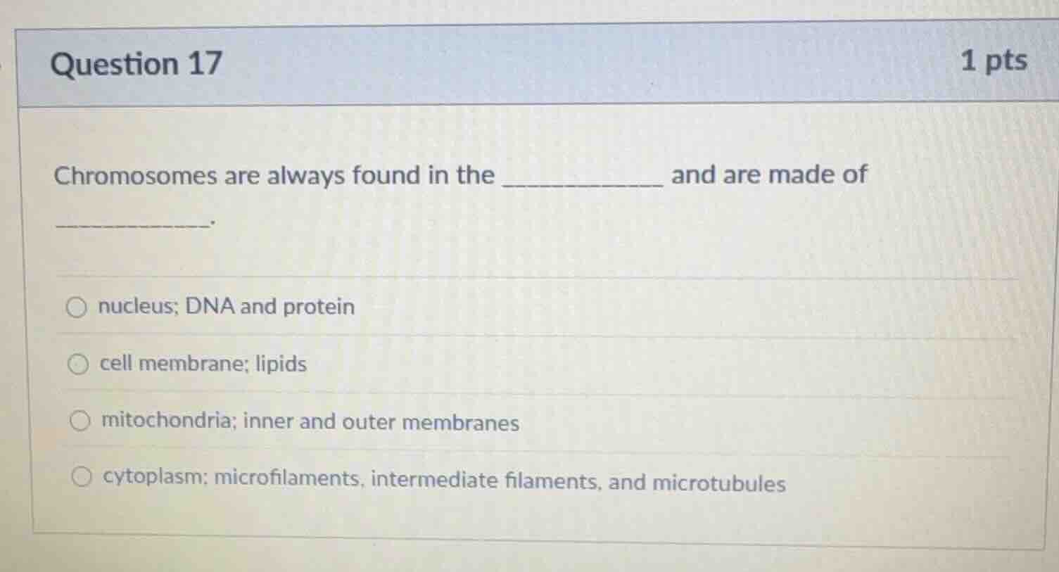 question 17 1 pts chromosomes are always found in the __________ and ar…