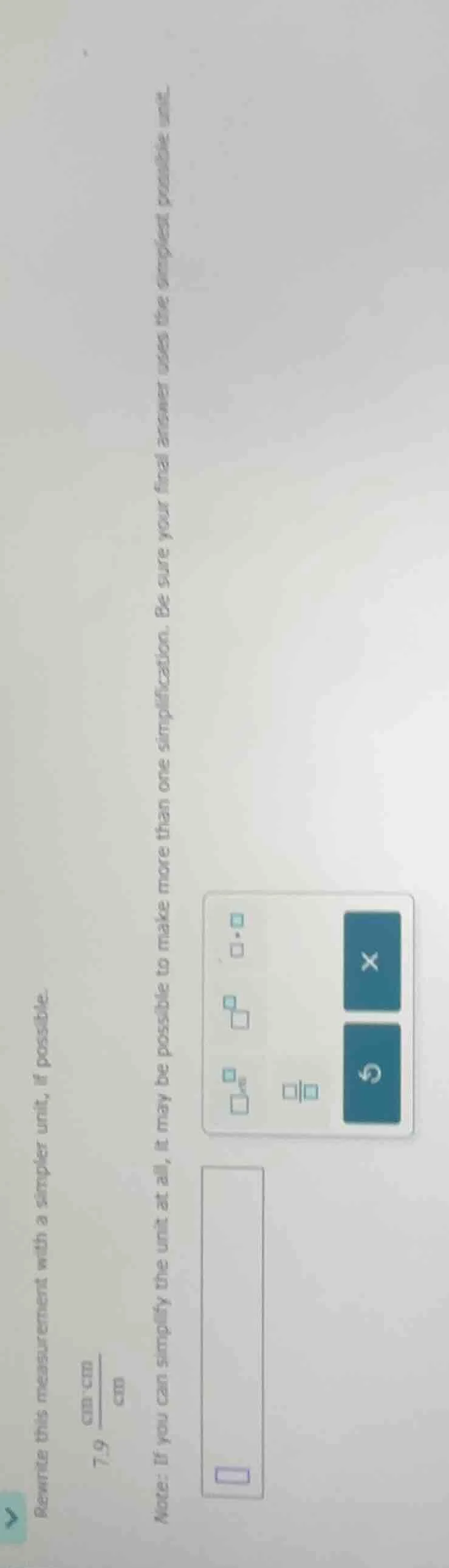 rewrite this measurement with a simpler unit, if possible. 7.9 cm·cm cm…