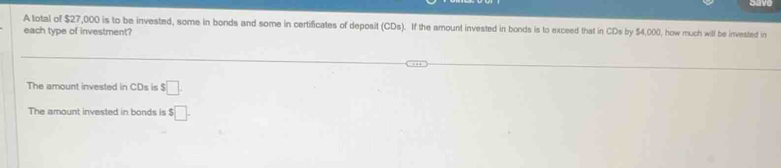 a total of $27,000 is to be invested, some in bonds and some in certifi…
