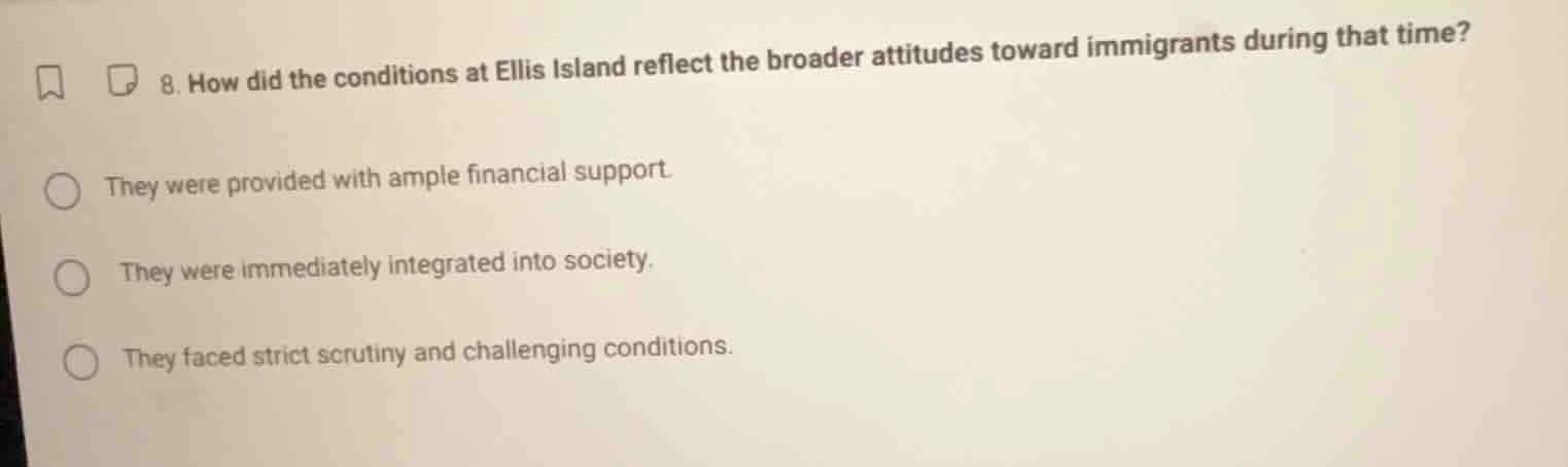 8. how did the conditions at ellis island reflect the broader attitudes…