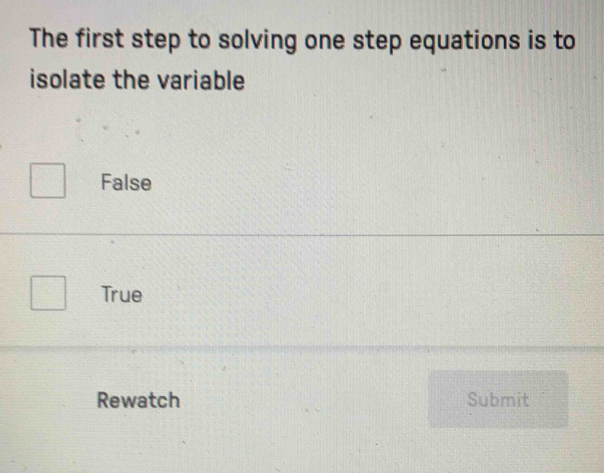 the first step to solving one step equations is to isolate the variable…