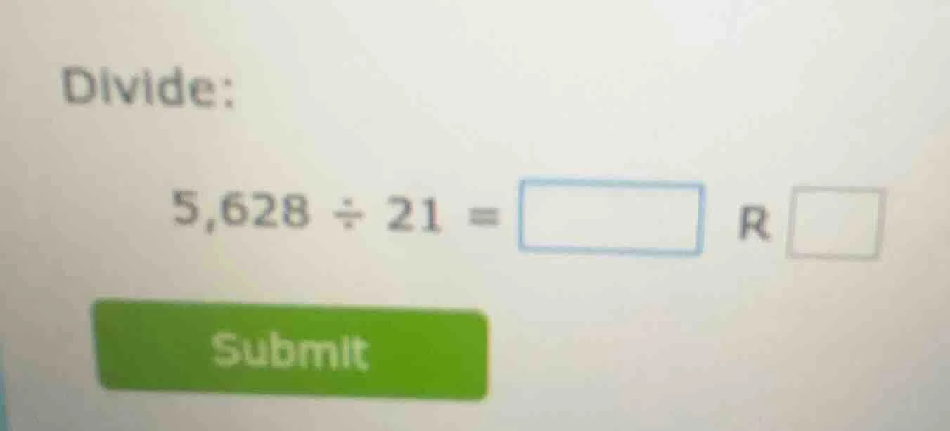 divide: 5,628 ÷ 21 = \\boxed{} r \\boxed{}
