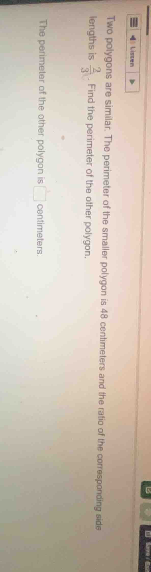 two polygons are similar. the perimeter of the smaller polygon is 48 ce…