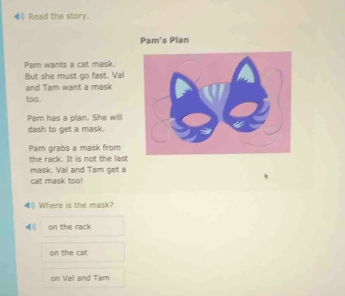 read the story. pam’s plan pam wants a cat mask. but she must go fast. …