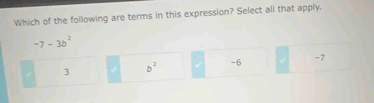 which of the following are terms in this expression? select all that ap…