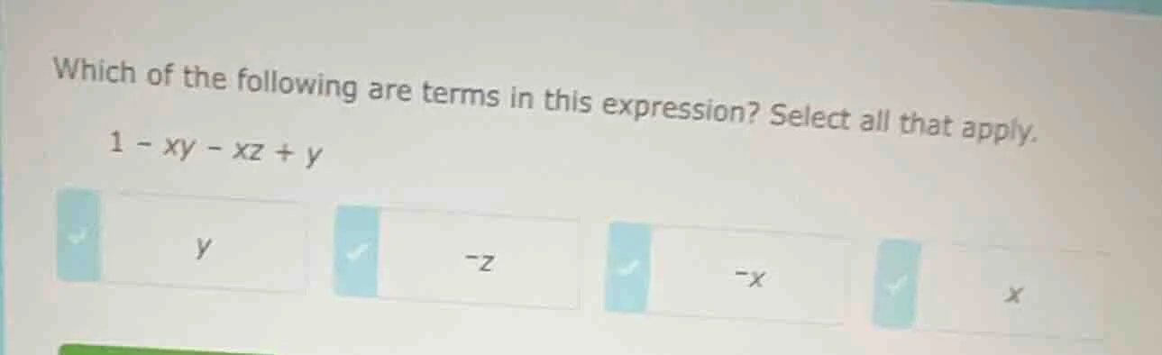 which of the following are terms in this expression? select all that ap…