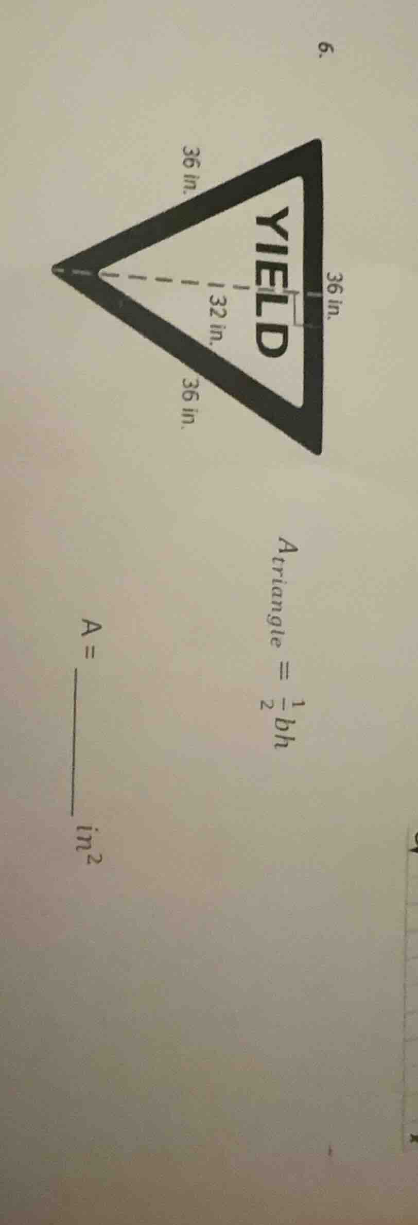 6. a_{triangle} = \\frac{1}{2}bh a = \\underline{quadquad} in^2