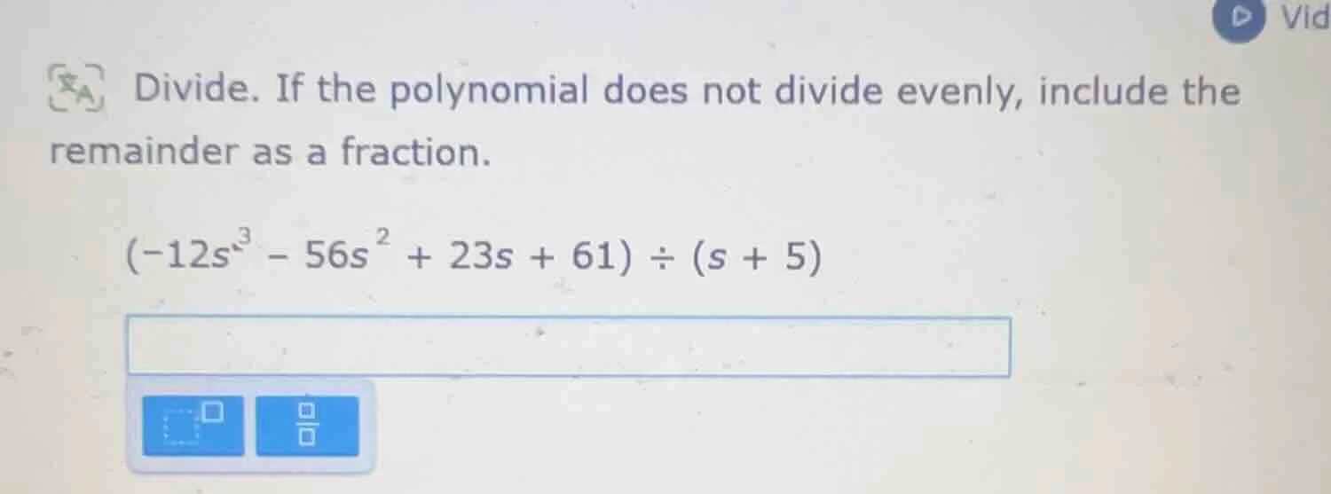 divide. if the polynomial does not divide evenly, include the remainder…