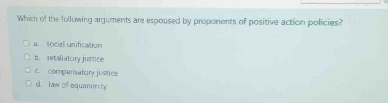 which of the following arguments are espoused by proponents of positive…