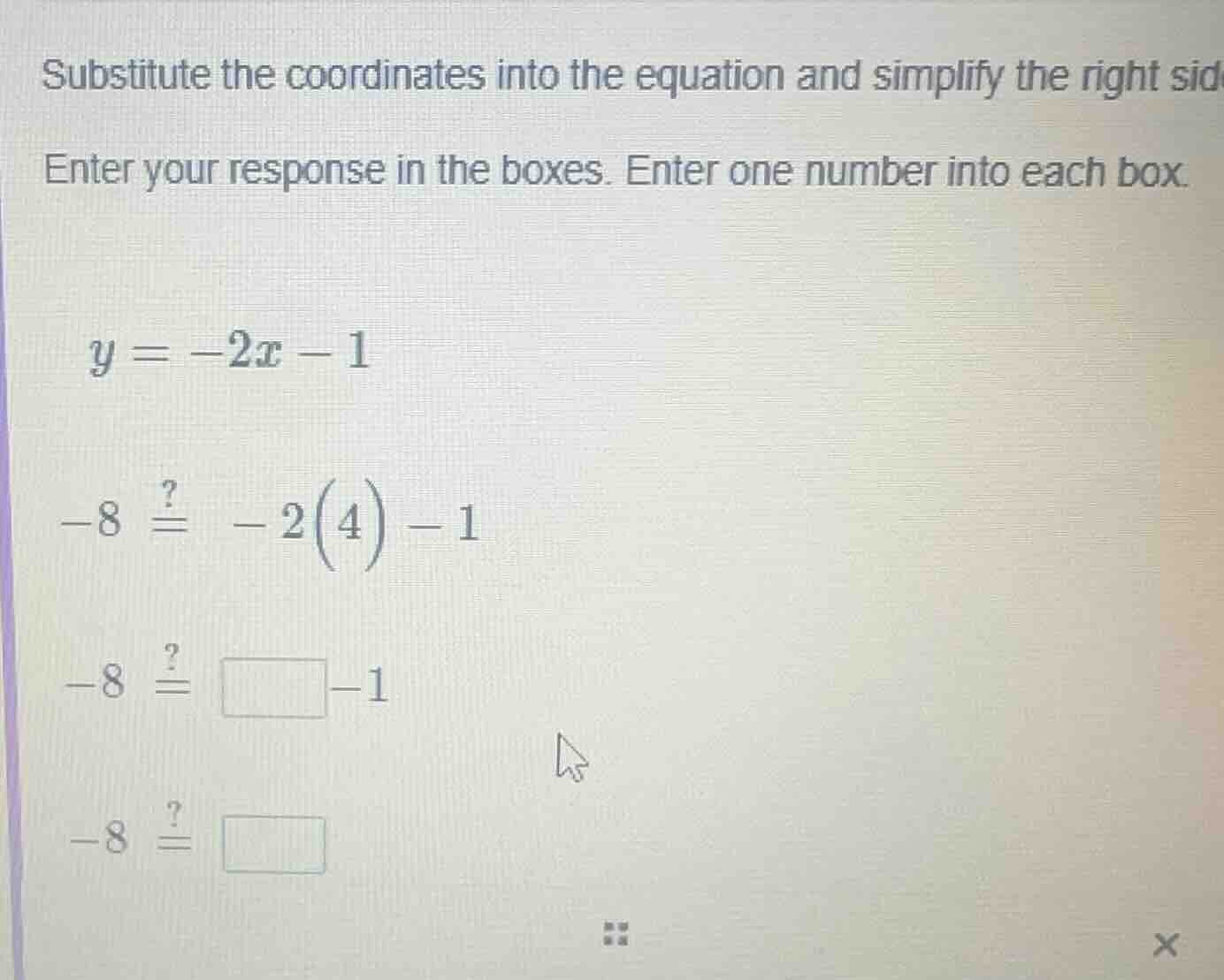 substitute the coordinates into the equation and simplify the right sid…