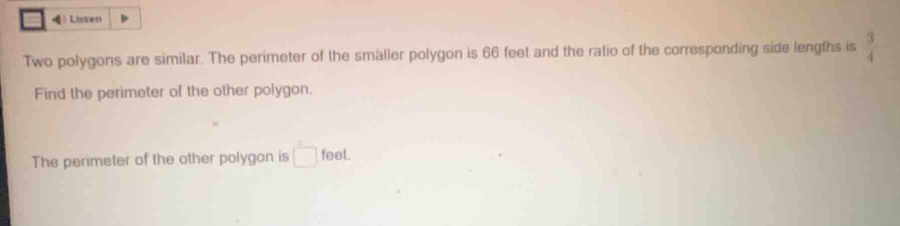 two polygons are similar. the perimeter of the smaller polygon is 66 fe…