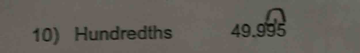 10) hundredths 49.995