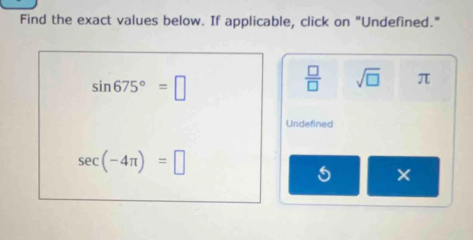 find the exact values below. if applicable, click on \undefined.\ \\(\\…