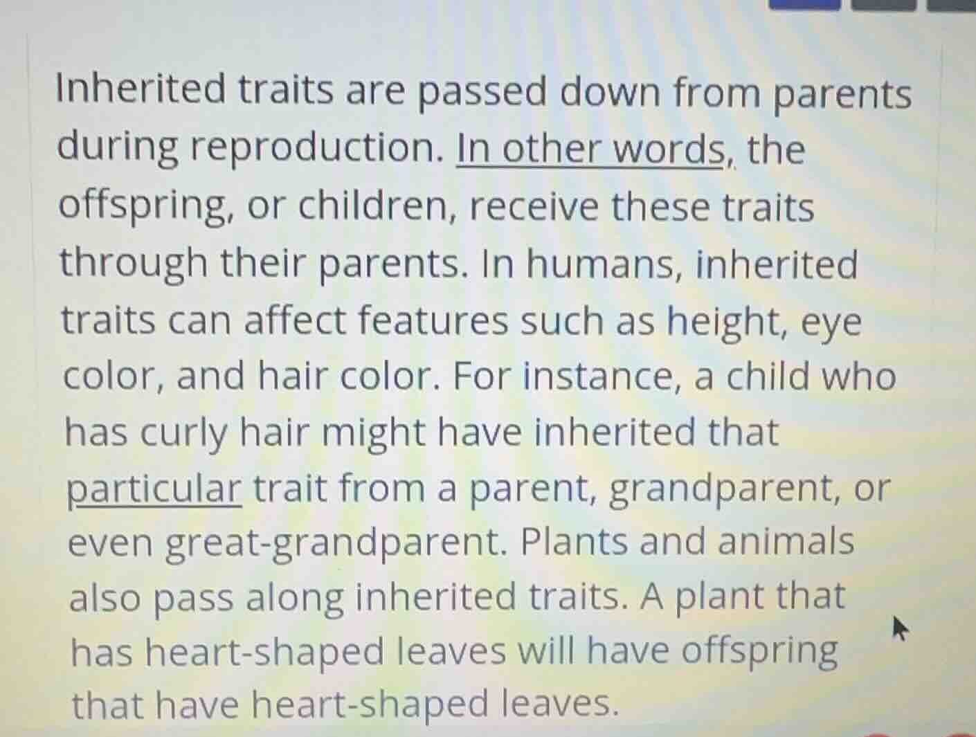inherited traits are passed down from parents during reproduction. in o…