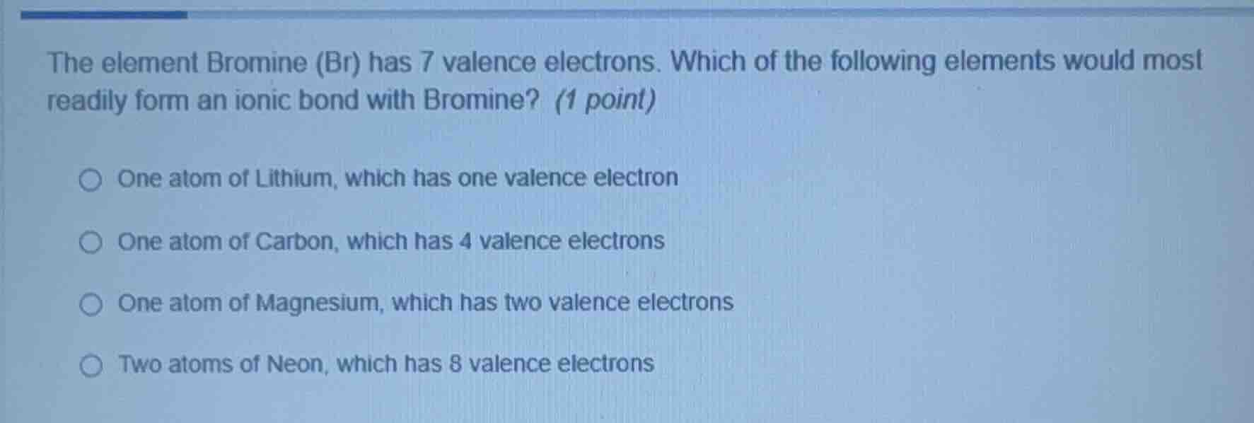 the element bromine (br) has 7 valence electrons. which of the followin…