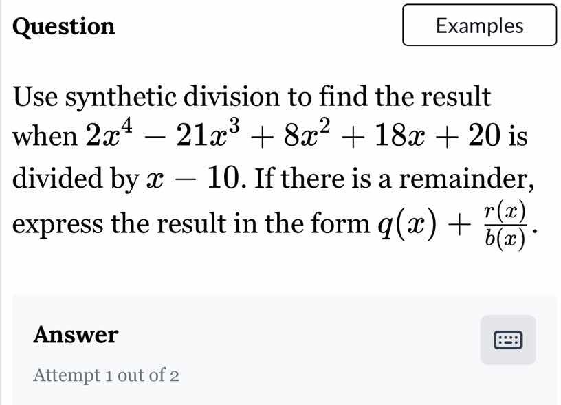use synthetic division to find the result when $2x^4 - 21x^3 + 8x^2 + 1…
