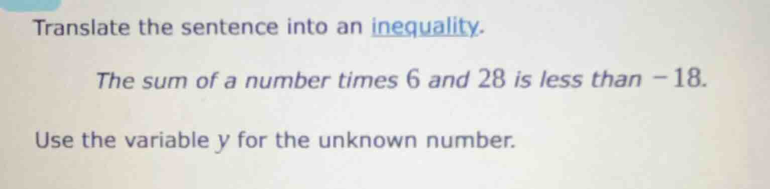 translate the sentence into an inequality. the sum of a number times 6 …