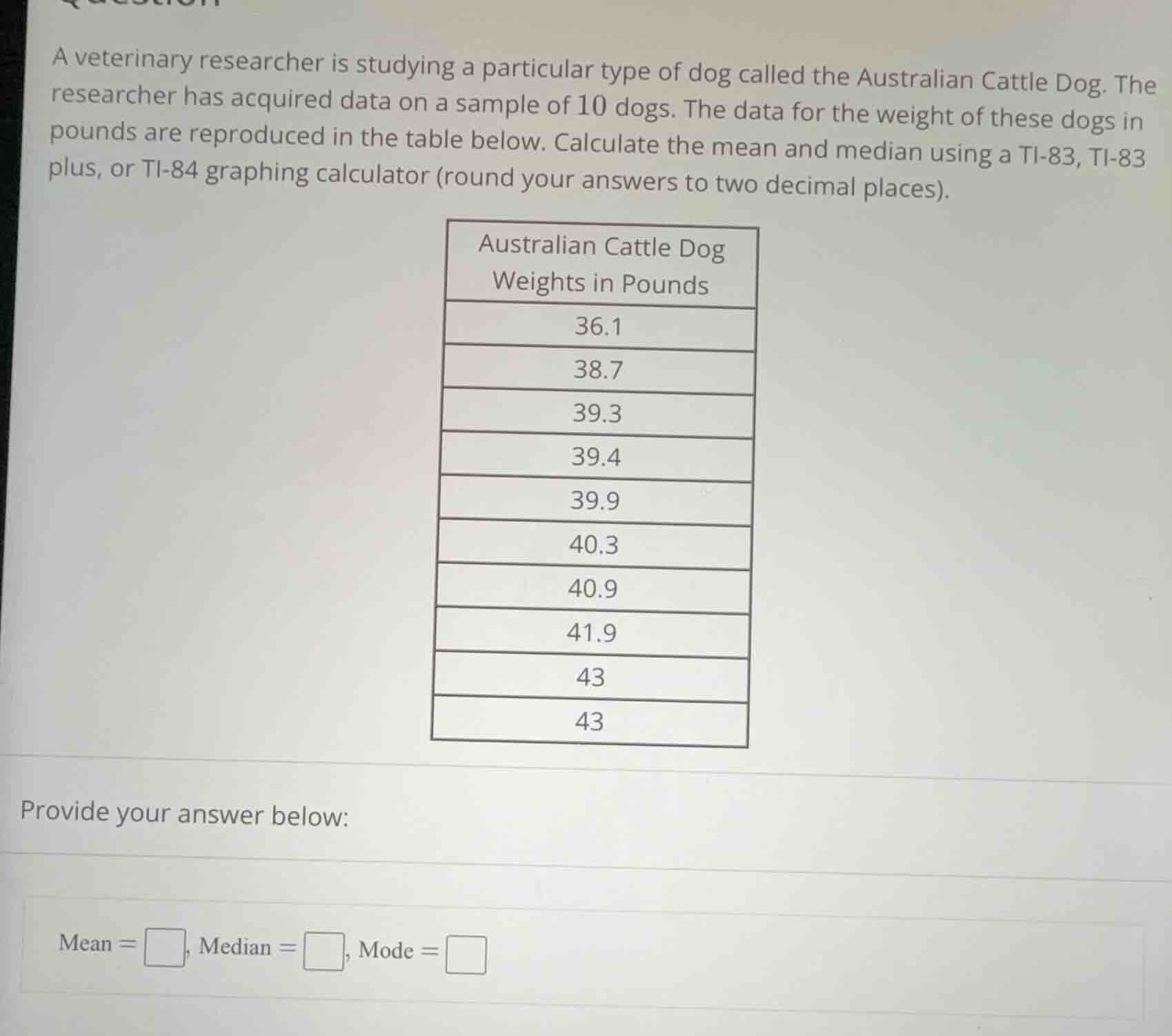 a veterinary researcher is studying a particular type of dog called the…