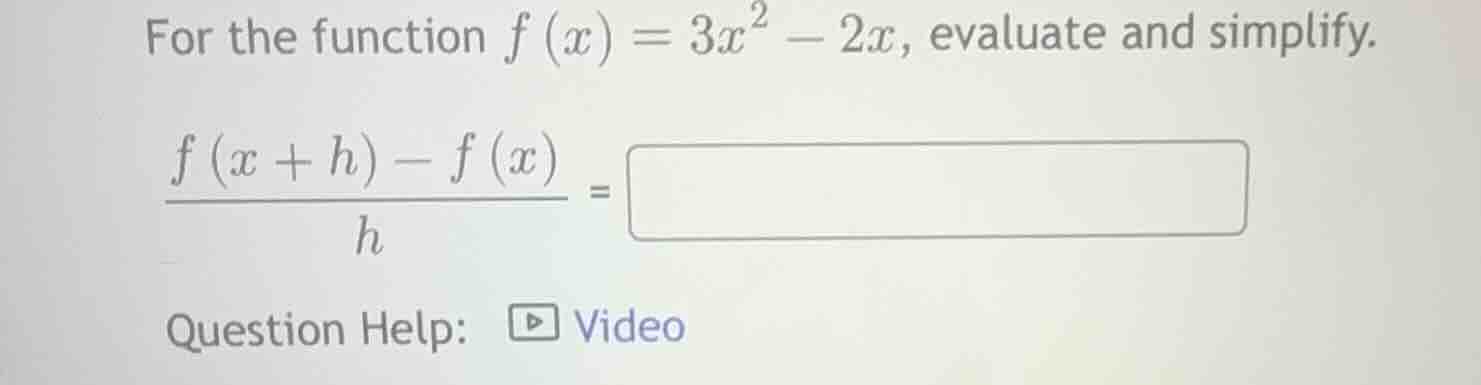for the function $f(x) = 3x^2 - 2x$, evaluate and simplify.\\(\\frac{f(…