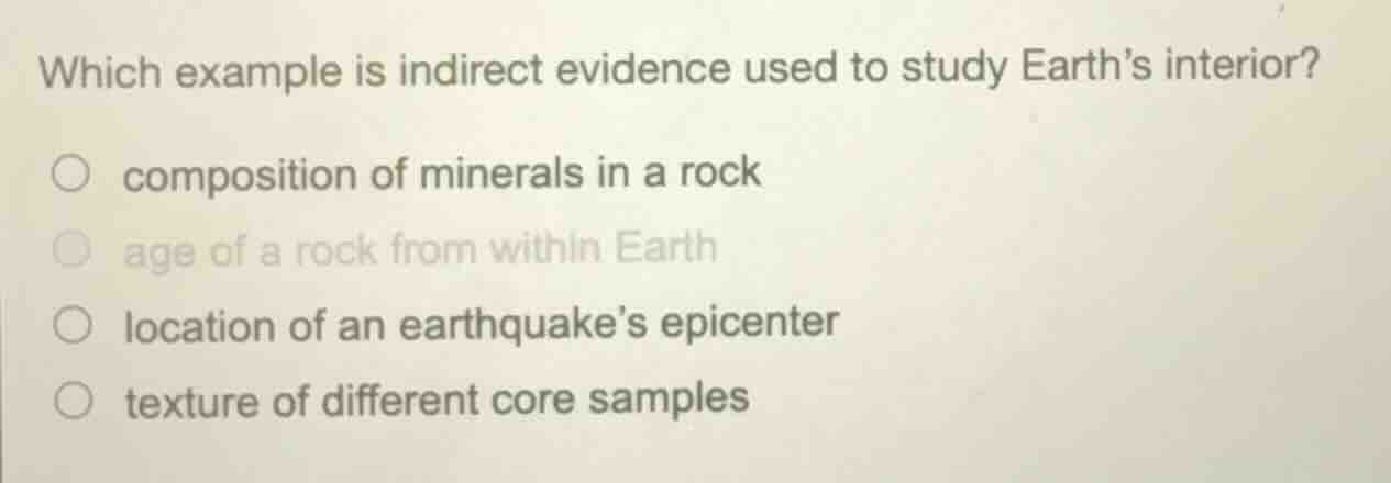 which example is indirect evidence used to study earths interior? compo…