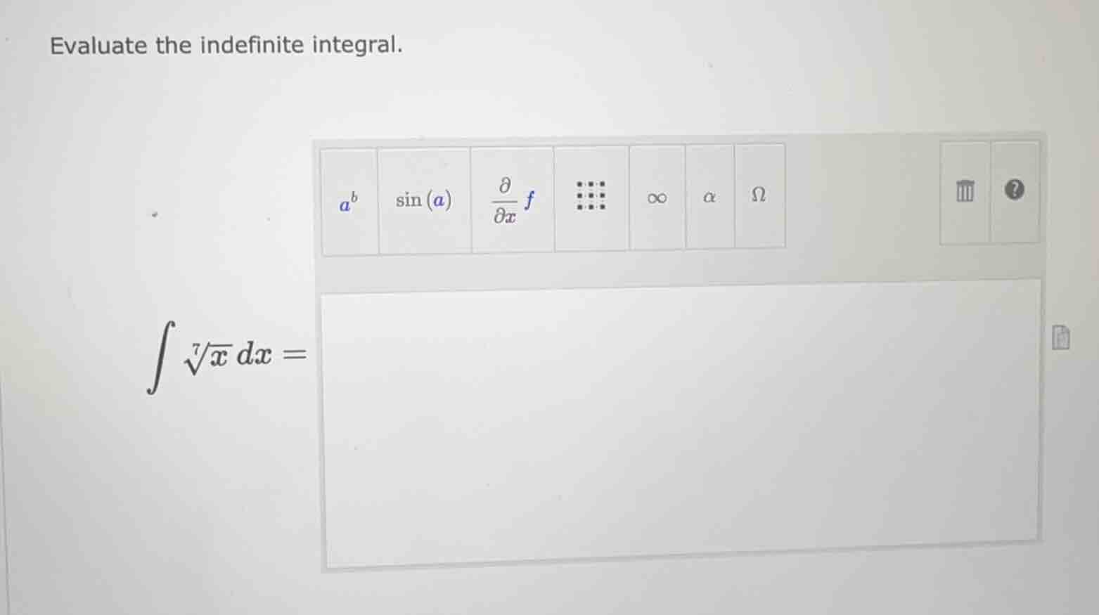 evaluate the indefinite integral.\\(\\int \\sqrt7{x}\\ dx =\\)