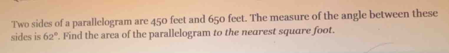 two sides of a parallelogram are 450 feet and 650 feet. the measure of …