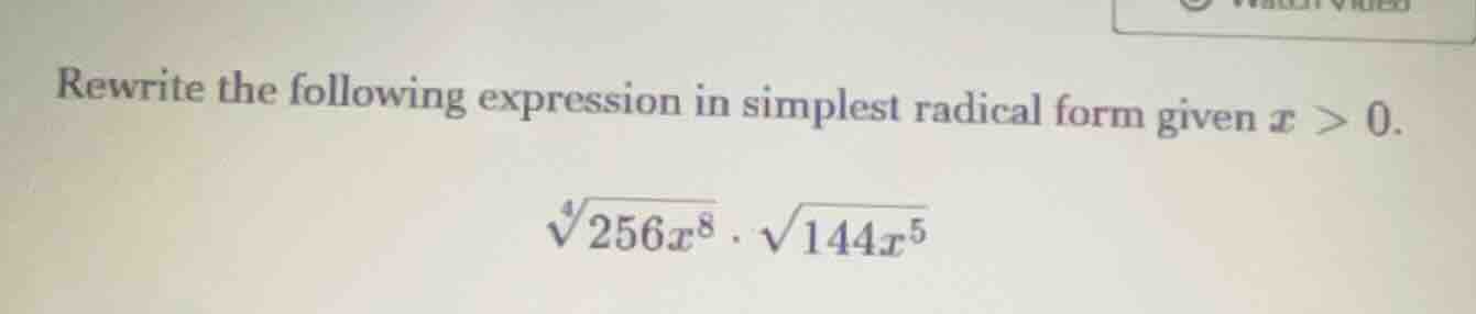 rewrite the following expression in simplest radical form given ( x > 0…
