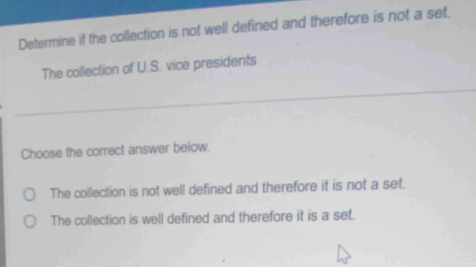 determine if the collection is not well defined and therefore is not a …