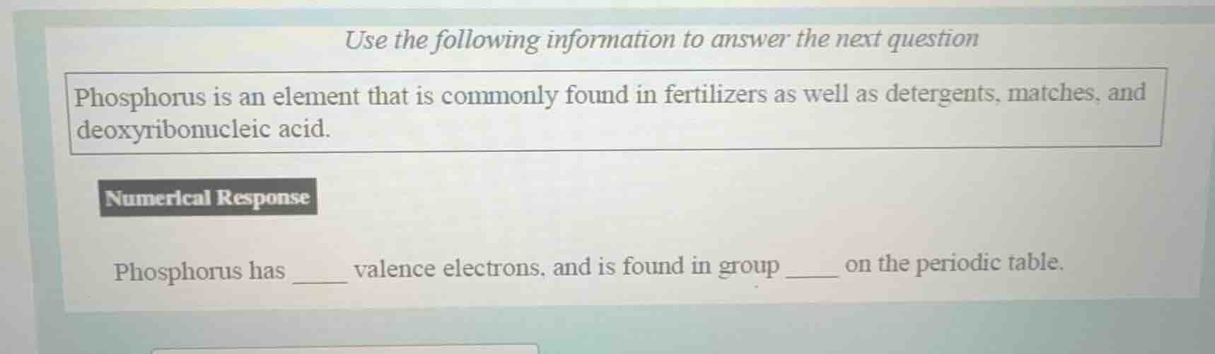 use the following information to answer the next question phosphorus is…
